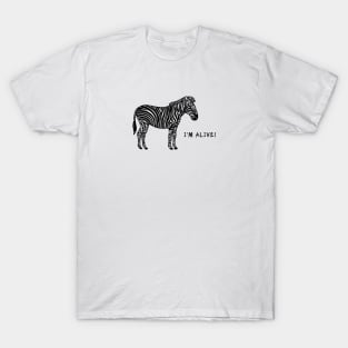 Zebra - I'm Alive! - motivational animal design T-Shirt